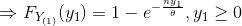 Rightarrow F_{Y_{(1)}}(y_1)=1 - e^{-rac{ny_1}{ heta }}, y_1 geq 0