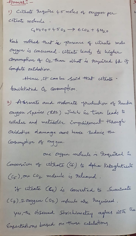 3 U Auswer 1) Citrate require 4.5 moles of oxygen per citrate moule GH807+ 4.5026CO2 + 4H20 Kerb noticed that is presence of