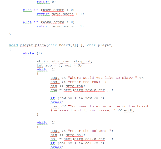 return 0; else if (move score < 0) return move score+1 else if (move score 〉 0) return move score-1; void player place(char B