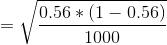 =\sqrt{\frac{0.56*(1-0.56)}{1000}}