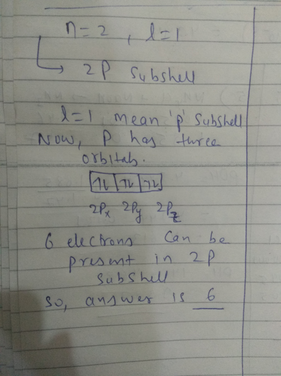 n = 2, la L2P subshell l=1 mean Now, P has orbital. p Subshell three 2P x 2ly 22 6 electrons can be Present in ap subshell so