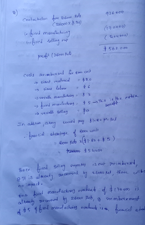 936000 contrubution for 26000 Rets 26000 x $36) (+ fixed manufacturing fixed selling and (170000) ( 804000) $ 562000 profit (