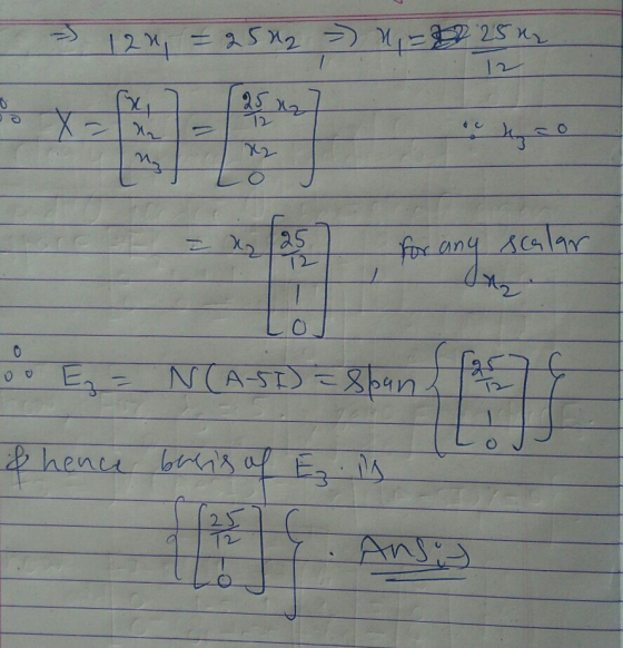 122 =2542 =) n = 82 25x2 12 252 ni ₂ 12 м; I Ik 125 for any scalar T2 0 M2 to N(A-SI) = Span Li & hence basis of Ez is C Ansi