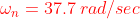 {\color{Red} \omega _{n}=37.7 \: rad/sec}
