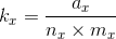 k_{x}= \frac{a_{x}}{n_{x}\times m_{x}}
