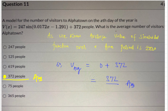 Question 11 4 A model for the number of visitors to Alphatown on the xth day of the year is V(x) = 247 sin(0.0172x - 1.291) +