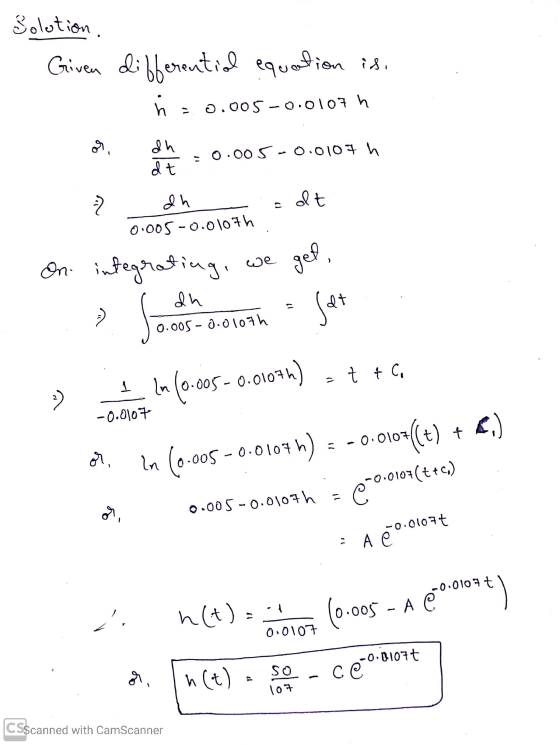 Solution , Given differential equation is. 0.005-0.0107 h dh dt =0.005-0.0107 h dt . dh 0.005-0.010th we On integrating, ger,