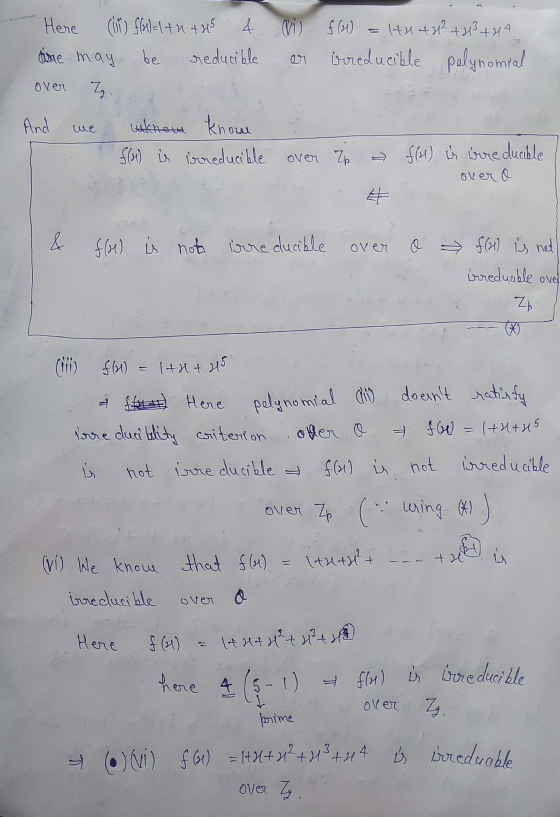dre may Here (in) f(x) = 1 + x +45 4 vil f (1) HH +4² +43 +44 be reducible ar irreducible pelynomial Z over And Uе without kn