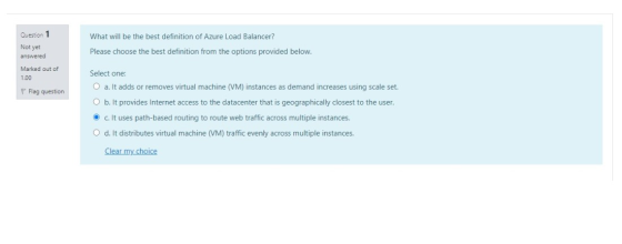 Question 1 Not yet answered What will be the best definition of Azure Load Balancer? Please choose the best definition from t