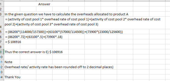 Answer 3 In the given question we have to calculate the overheads allocated to product A = (activity of cost pool 1* overhead