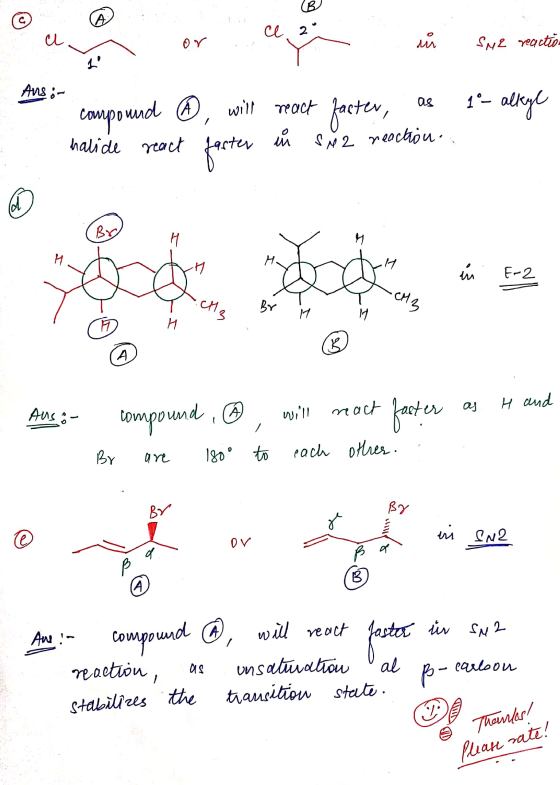 C ce a u or ui SN2 reaction Ans:- as 1 - alkyl halide react compound , will rock facter, facter in sŇ 2 reaction. d (BY I H H