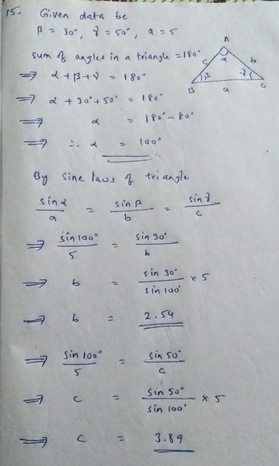 15. Given data be. ß = 30° 8= 50° a=5 triangle = 180° sum of angles in a 2 + 3 + 0 = 180° 2 32 B a a + 30° + 50 - 180 180°