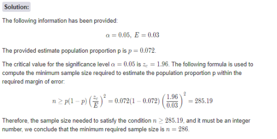 Solution: The following information has been provided: a = 0.05, E = 0.03 The provided estimate population proportion p is p
