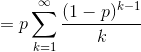 =p\sum_{k=1}^{\infty }\frac{(1-p)^{k-1}}{k}