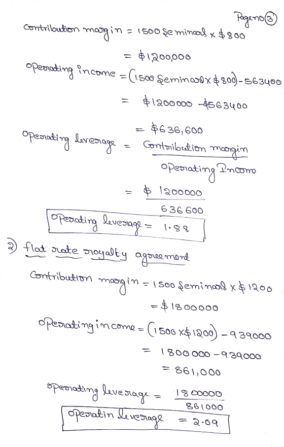 Pageno Contribution margin = 1500 şeminerl x$800 = $ 200,000 operating income = (1500 şeminarx $809-563400 $1200000563400 ope