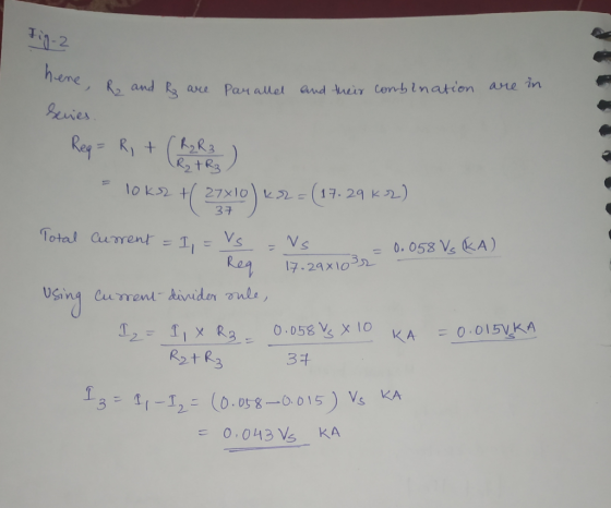 Fig-2 here, R2 and to series. R₂ and R are parallel and their combination are in . 37 Req= R1 + (R2R 3 ) 10 KR +( 27X10) k2 =