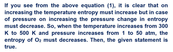 If you see from the above equation (1), it is clear that on increasing the temperature entropy must increase but in case of p
