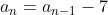 a_n = a_{n-1} - 7