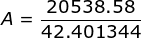 A = \frac{20538.58}{42.401344}