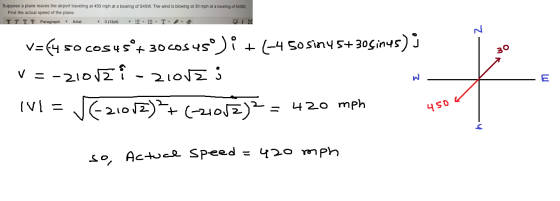 Suppose a plane leaves the airport traveling at 450 mph at a bearing of S40W. The wind is blowing at 30 mph at a bearing of N