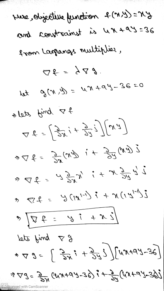 Mere, objective feinetion f(wy)=xy and constrainst id untay=36 from Lagrangs multiplier, of de let gcn,y) = untay-3620 » lets
