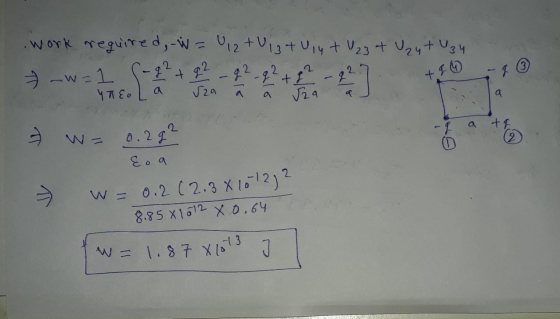 work required, -W = 12 +,3 + U14 + U23 + Uzut U34 1 -watch the fi & W = 0.292 Coa - W=0.2 (2.381012) 2 8.85 1512 X 0.64 fw =
