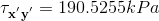 \mathbf{\tau _{x^{'}y^{'}}} =190.5255 kPa