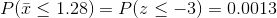 P(\bar{x}\leq 1.28)=P(z\leq -3)=0.0013
