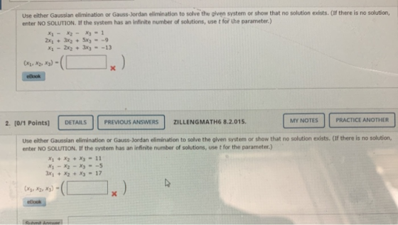 Use either Gaussian elimination or Gauss-Jordan elimination to solve the given system or show that no solution exists. (If th
