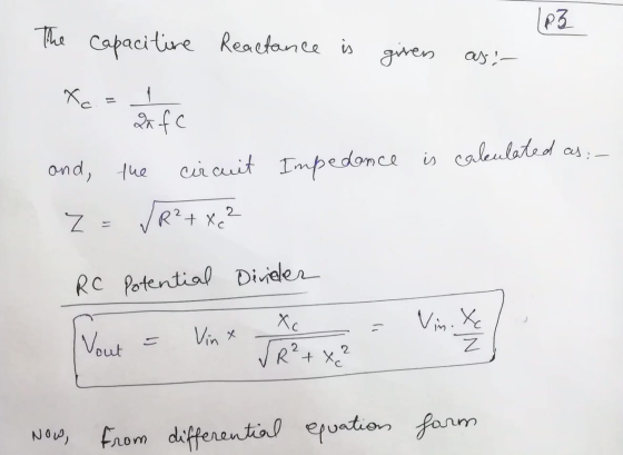 The capacitive Reactance is given as :- is calculated as: and the circuit Impedance Z= √R²+ X² RC Potential Divider Vout = Wi