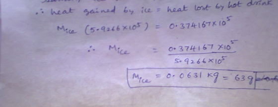 heat einad i ice = heat lost 617 hot drinK ice CA 374167 Xio