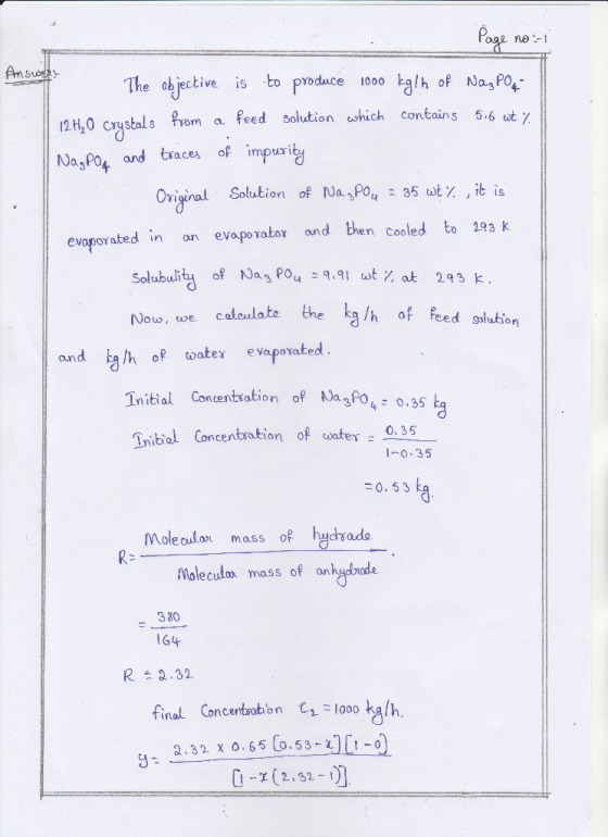 ne -t The objective is to prodce 00lh of Na-s P0 5.6 ut 12H,0 crystals Prom a feed solution which contains NaPo and taces of