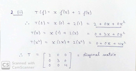 2 cis TJ = xc f(x) + 2 f(e) 6. T(1) = x (o) + 2(1) 2 tox tox osc? T(XC) sc (1) + 2() 0 + 3x + 0x² T(x2) x (2 sc) + 2(x?) = 0