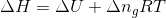 ΔΗ = ΔU + ΔηφRT