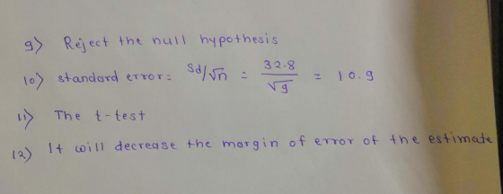 Rej ect the null hypothesis standard eror: The t-test 32.8 S d こ10-3 Ng (2) It ω,11 decrea se +he mdrgin of error of the esti