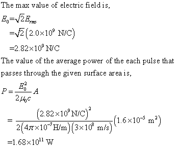 The max value of electric fieldis, Ev=v2 Ermita = (2.0x10 N/C) =2.82x10°NIC The value of the average power of the each pulse