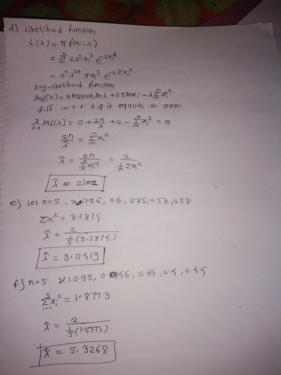 d) Likelihood function L(x) = π fruid) = 2x2x3 e 27,2 = 22h 43 et 2x² log-likelihood functiry enLCA) = neztahlnx +3 Eina; - 1