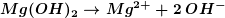 Mg(OH)2 + Mg2+ + 2OH-