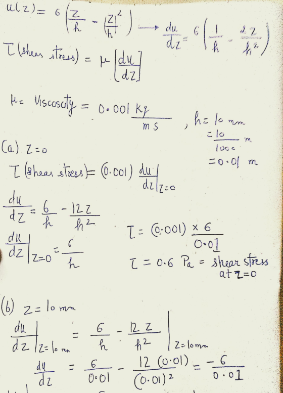 ut z)= 042-3) - Tallinn th ī (shear stress) ht edu dZ. Hz Viscosity = 0.001 kg hilo lomon ms clo (a). Z=0 delz=0 100g =0.01 m