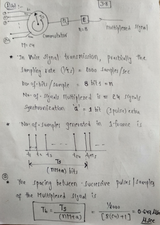 3.8 to Huttiplexed ynal n=8 Commutator M= 24 * In Vorce signal transmission, practically the Sampling rate Vis) = to00 farmp