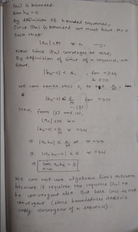 fan is bounded. lim bn = o. Bu definition of bounded sequences, since (an) is bounded we must have my o such that lanl<M &n (