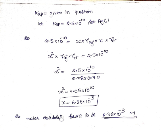 Ksp= given in queston KSp= .5xlo fr Agc) let Q.5X10 sxYgCAer OCx X -lo .5x1o O.78x 007 4.05x1010 De x- 6.36x 10 -3 6-36x10 mo