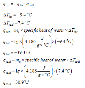 Ical = 9ct - Ecoid ATing=-9.4 °C AT coa =7.4 °C Ingr = mspecific heat of water x AT70 9x=18x(4.186 CX(-94°C) por=-39.35J 9coi