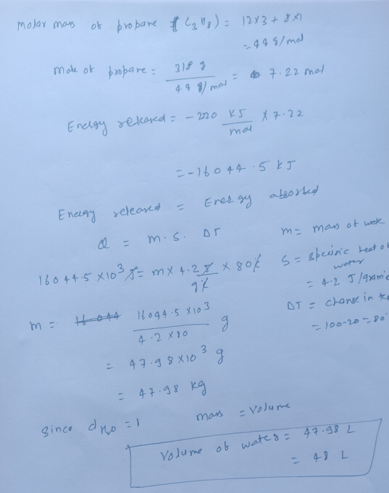 molar mass of propane (₂18) = 12x3 + 84 - 499/mo make of bropare- 318 g 7.22 mar 49 g mal = x 7.22 Energy rekated - - 2220 K5