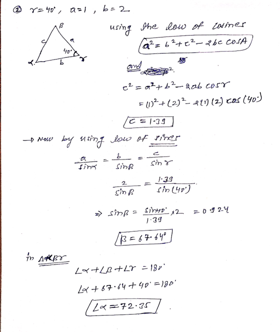 ③ r=40, asl, b=2 using the low of cosiner fa²= 6²+6²-2 be cosA) e²=0²+6²-2 ab cost = 12+1292-841 (2) cos (403) c=1.39 - now