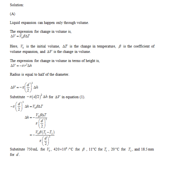 Solution: (A) Liquid expansion can happen only through volume. The expression for change in volume is, AV =V.BAT Here, V, is