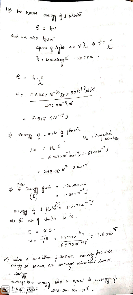 I lay he know energy of a pholon E = hv And we also know speed of light card waulenath = 30 sm. eshie E: 6.626X10-3474 x 3x10