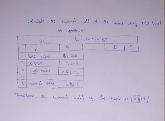 calculate the bond using Ms. Excel B5 current yield of the as follows: fx = 01 82183 1 B . I $1.000 7.24). 1053.12 DE 2 3 I