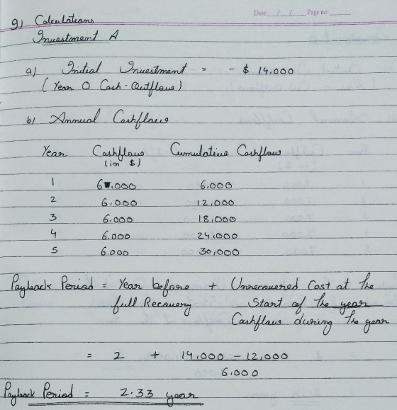 Date: _/ /__ Page no:_ g) Calculations Inuestment A aj Dritial Investment - - $19.000 (Year O Cash - Outflaus) 61 Annual Cash