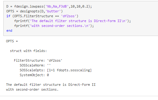 D - fdesign.lowpass ( Nb, Na, F3dB,10,10,0.2) OPTS -designopts(D, butter) if (OPTS . Filter-Structure df2sos) fprintf(